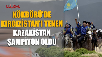 Kökbörü'de Kırgızistan'ı yenen Kazakistan şampiyon oldu